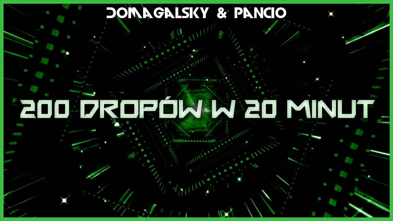 200 DROPOW w 20 MINUT @ Domagalsky & Pancio MIX