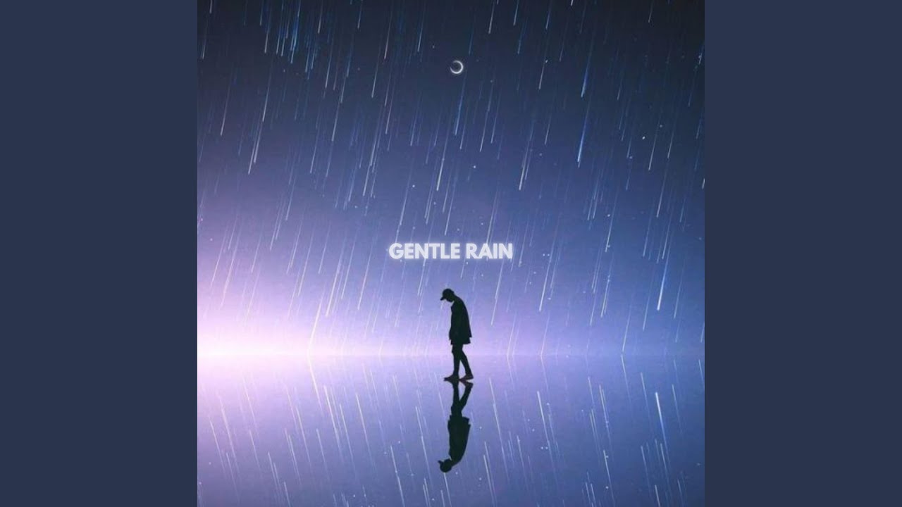 Gentle Rain (Slowed + Reverb)
