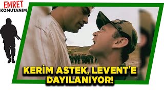 KERİM ASTEK, FIRTINA LEVENT'E DAYILANIYOR | Emret Komutanım
