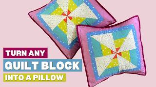 How to Turn Any Quilt Block Into a Pillow