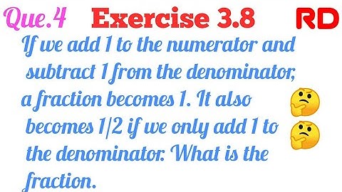 If we add 1 to the numerator and subtract 1 from the denominator...|| Q.4 Exercise 3.8 RD Class 10 |