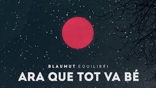 Vignette de la vidéo "BLAUMUT - Ara que tot va bé (Audio SIngle Oficial)"