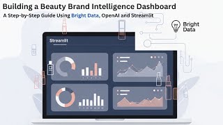 Building a Beauty Brand Intelligence Dashboard: A Step-by-Step Guide Using Bright Data