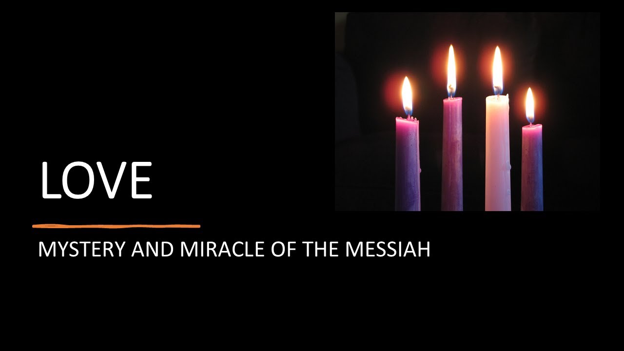 Love: The Mystery and Miracle of the Messiah