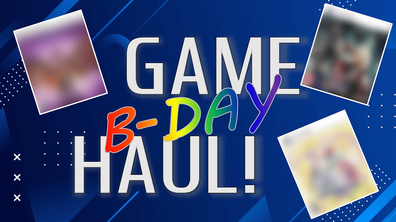 Teryl's Birthday Games Haul!