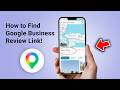 How to Find Your Google Business Review Link! (Get More 5-Star Reviews)
