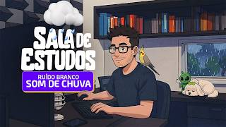Sala de estudos - ruído branco (chuva)