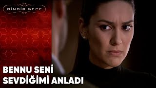 Bennu Seni Sevdiğimi Anladı Binbir Gece - 41.Bölüm