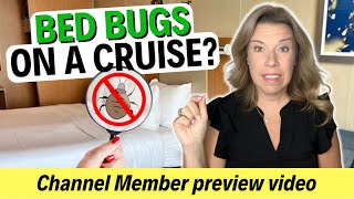 Bed Bugs on a Cruise? Behind the scenes Q & A (Channel Member preview video)