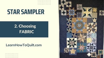 Star Sampler - Choosing Fabrics