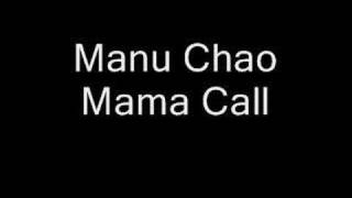 Video thumbnail of "Manu Chao-Mama Call"