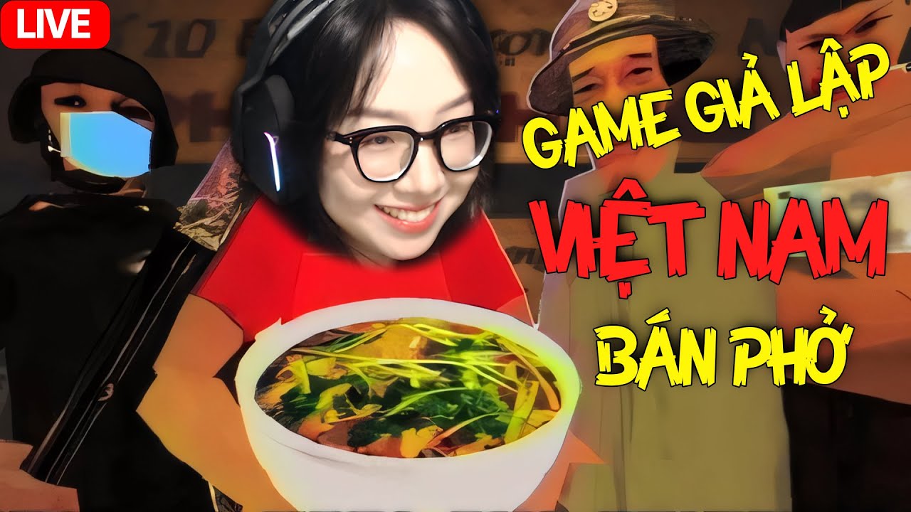 🔴Brother Hai's Pho Restaurant - GAME VIỆT NAM 1 NGƯỜI LÀM ĐANG LÀM MƯA LÀM GIÓ CÓ GÌ HOT ?!