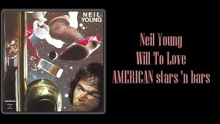 Neil Young - AMERICAN stars &#39;n bars - Will To Love