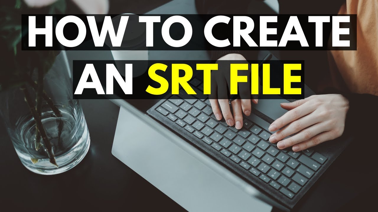  New  How To Create an SRT File - Detailed Subtitling Tutorial