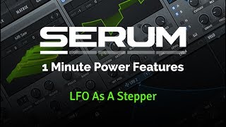 Serum - LFO as a Stepper Serum - LFO as a Stepper