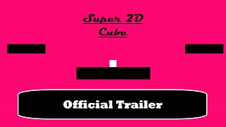 Super 2D Cube - Launch Trailer