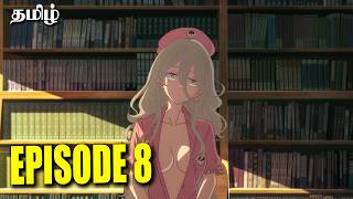 Makeine Too Many Losing Heroines 💞 Episode 08 Anime Explanation in Tamil Hari's voice