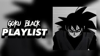 The Ultimate Goku Black Playlist 🌹🖤