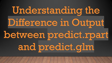Understanding the Difference in Output between predict.rpart and predict.glm