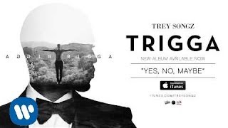 Video voorbeeld van "Trey Songz - Yes, No, Maybe [Official Audio]"
