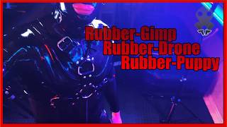 Rubber-drone Rubber-puppy Rubber-gimp and more