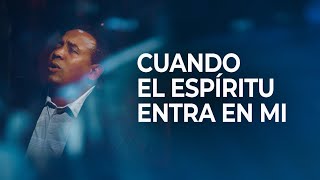 Cuando el Espíritu entra en mi | Pastor Juan Carlos Harrigan