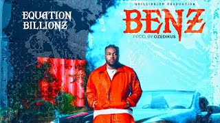 Equation Billionz- Benz (Official Music Video)