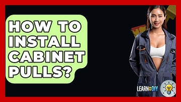 How To Install Cabinet Pulls? - LearnToDIY360.com