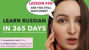 DAY #90 OUT OF 365 | LEARN RUSSIAN IN 1 YEAR