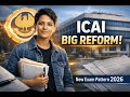 ICAI BIG Reform 2026: New CA Exam Pattern 📋