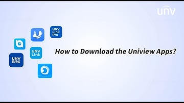 How to Download Uniview Apps