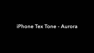 iPhone Text Tone - Aurora #iphonesms