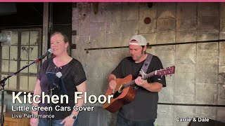 Kitchen Floor – Little Green Cars Cover | Live | Carrie & Dale