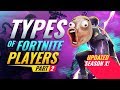 *UPDATED* TYPES of FORTNITE Players Part 2 -  WHICH ONE ARE YOU?
