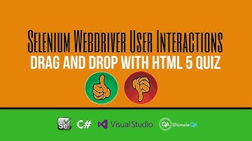 Selenium Tutorial: User Interactions - Drag and drop with html 5 quiz question (Updated May 2018)