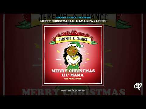Jeremih & Chance the Rapper - Merry Christmas Lil Mama [Merry Christmas Lil' Mama Rewrapped]