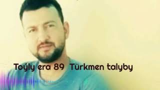 Toýly era 89 Turkmen talyby