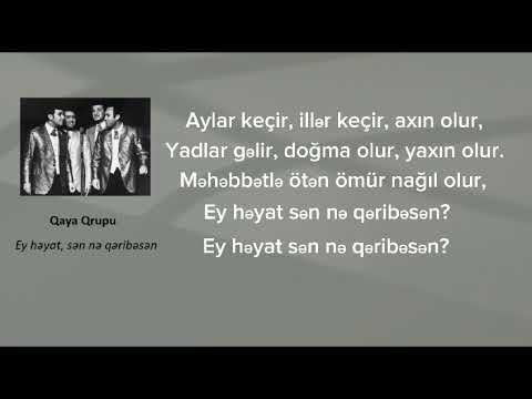 Qaya - Ey həyat sən nə qəribəsən (lyrics)