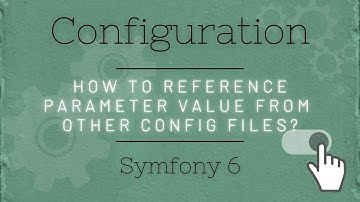 Symfony 6 -  How to reference parameter value from other configuration files?