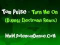 Tom Pulse - Turn Me On (D.Kingz Electrodub Remix)