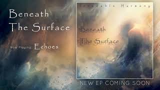 Beneath the surface EP  | ECHOES (Sad Ambient Music)