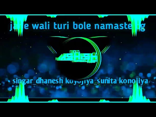 JANE WALI TURI BOLO NAMASTE CG SONGS_{ DHANESH KOYOJIYA SUNITA KONOJIYA }_DJ ASHISH AS OFFICIAL class=