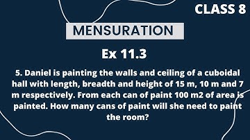 5. Daniel is painting the walls and ceiling of a cuboidal hall with length, breadth and height of 15