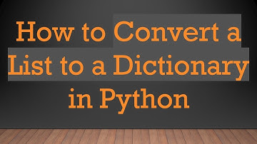 How to Convert a List to a Dictionary in Python