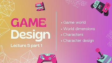 Game design Lecture 5 part 1