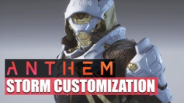 ANTHEM - STORM CUSTOMIZATION - COLORS, MATERIALS, ARMOR PARTS, ANIMATIONS AND MORE!!
