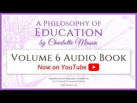 CM Volume 6 FREE Audio Book – A Philosophy of Education by Charlotte Mason – Introduction thumbnail