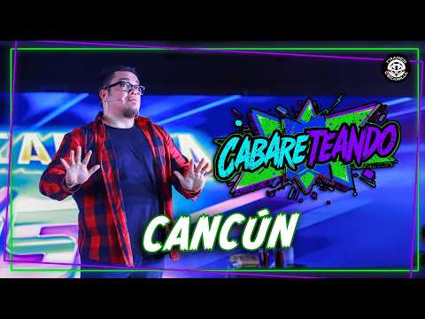 Cabareteando | Cancún | T.4