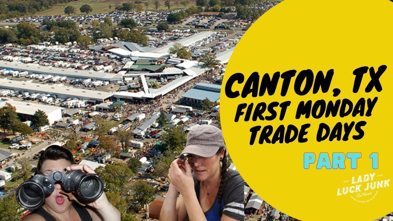 LARGEST FLEA MARKET IN THE WORLD First Monday Trade Days Canton TX Junkin with Friends Series Part 1