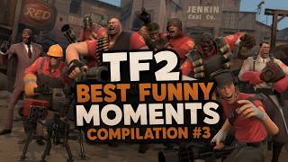 TF2 Best funny moments compilation #3